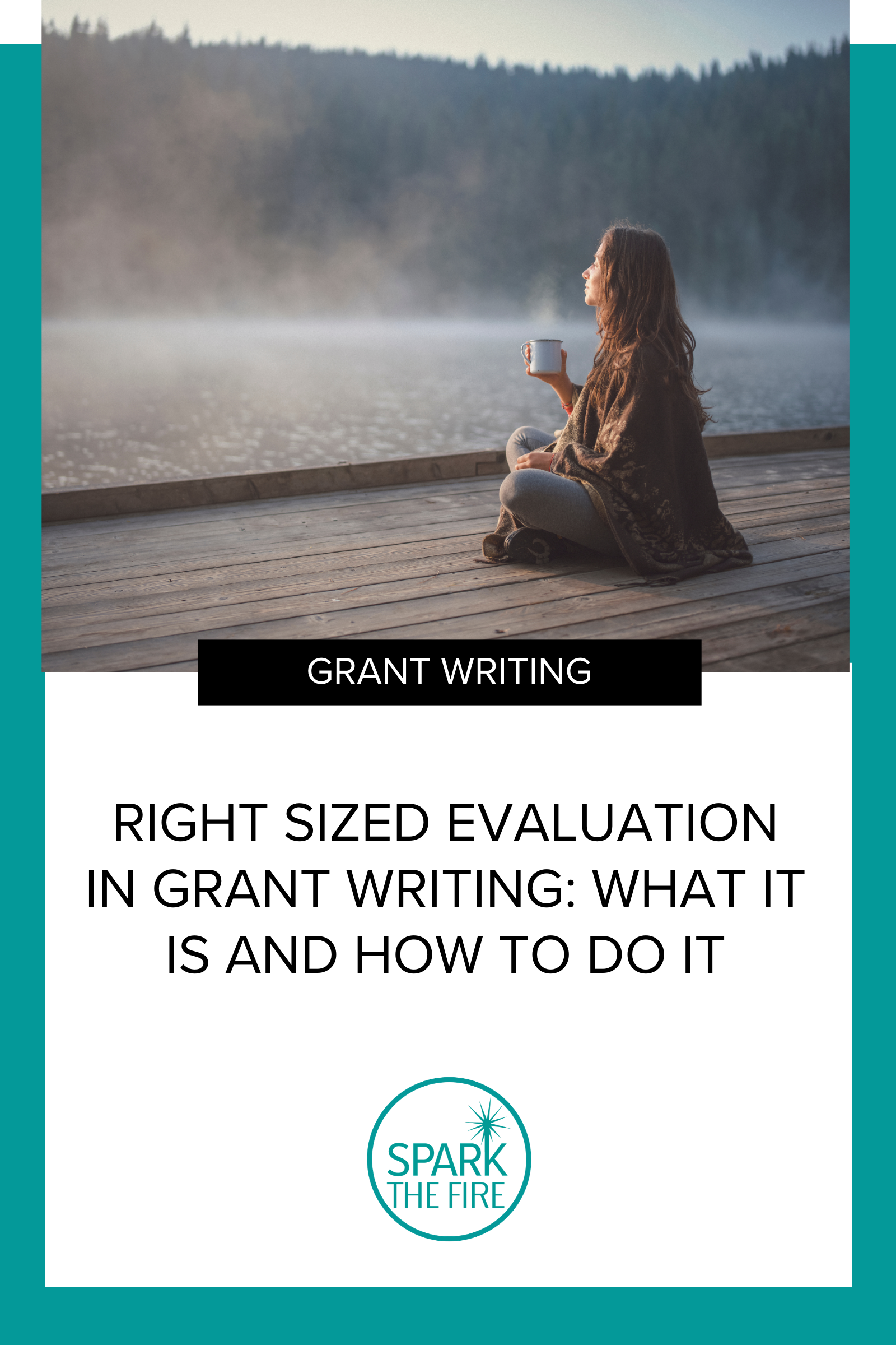 Right Sized Evaluation in Grant Writing: What It Is and How to Do It