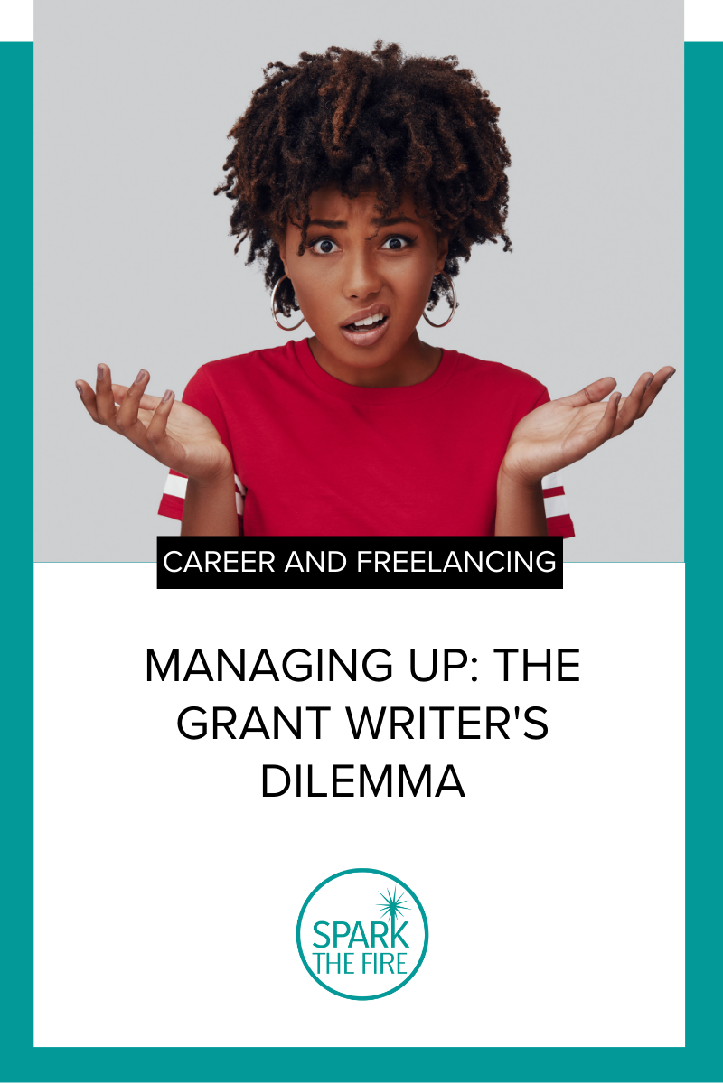 Managing Up:  The Grant Writer's Dilemma