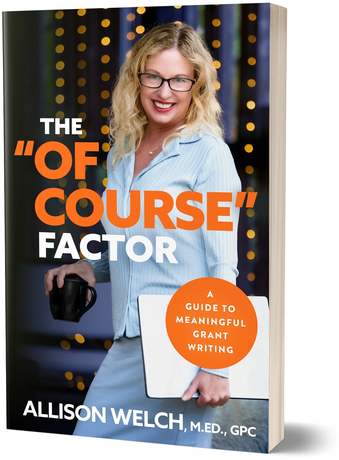PRE-SALE Book: The "Of Course" Factor: A Guide to Meaningful Grant Writing