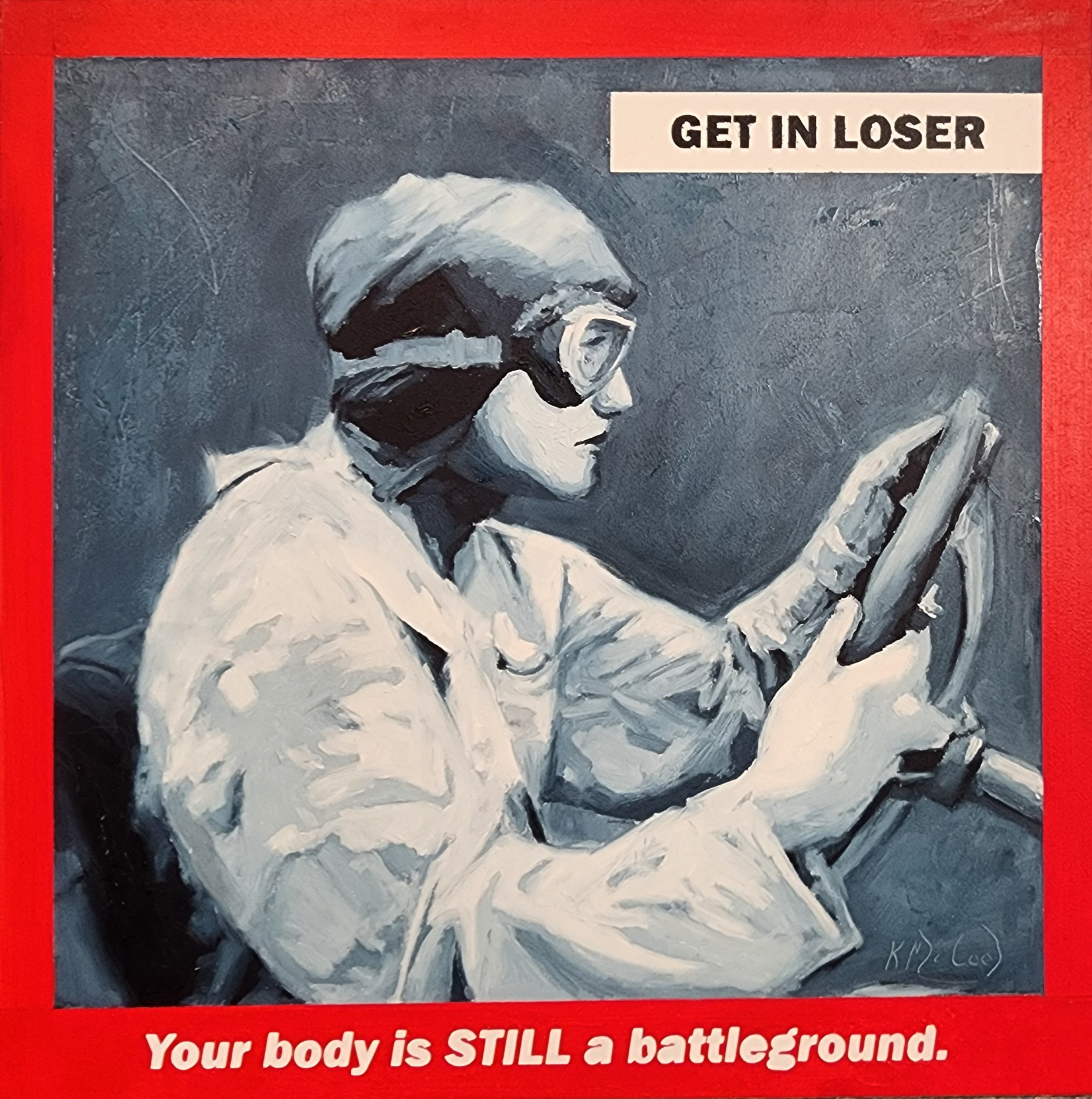 Get In Loser Your Body Is Still A Battleground