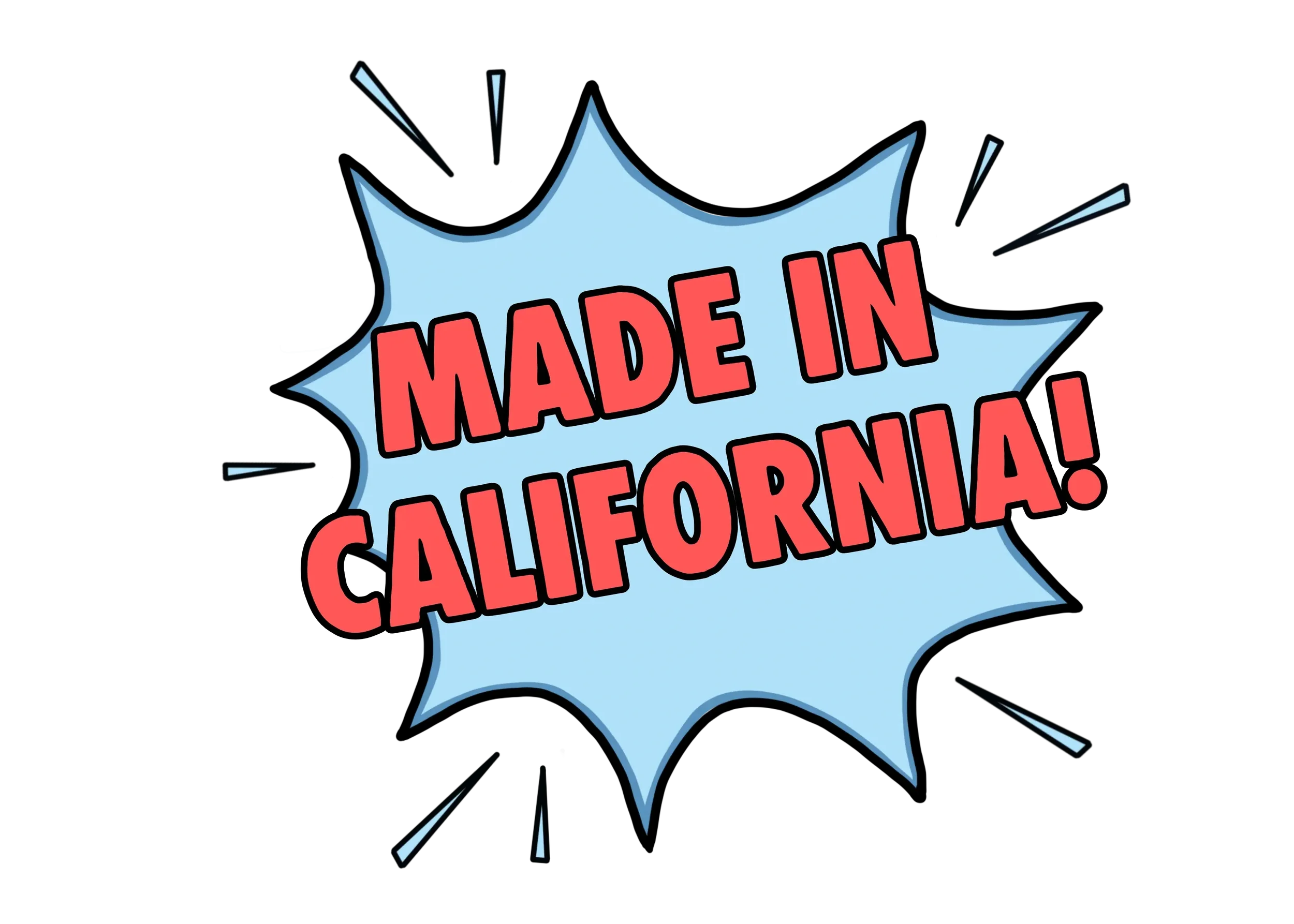 Comic-style graphic with a blue burst shape and red text that reads 'Made in California!'