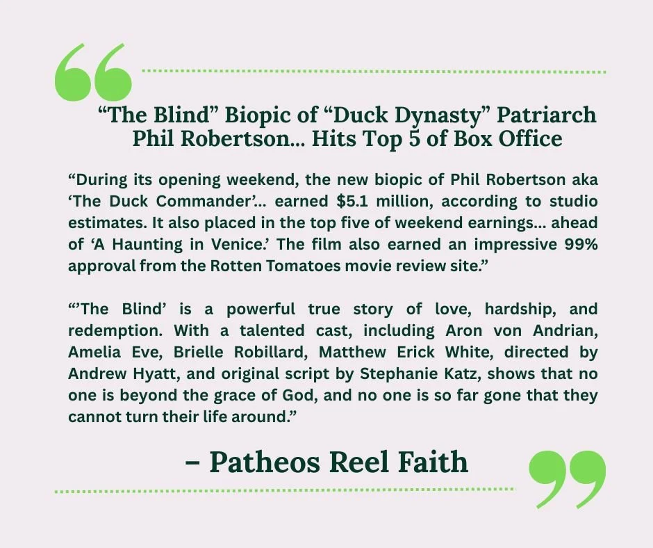 A quote about the movie 'The Duck Dynasty' Biopic 'The Blind' by Patheos Reel Faith, mentioning its box office success, critical reception, and storyline, with green quotation marks and decorative lines.