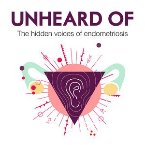 Book cover titled 'Unheard Of: The hidden voices of endometriosis' featuring a stylized ear within a triangle, surrounded by colorful abstract shapes and lines.