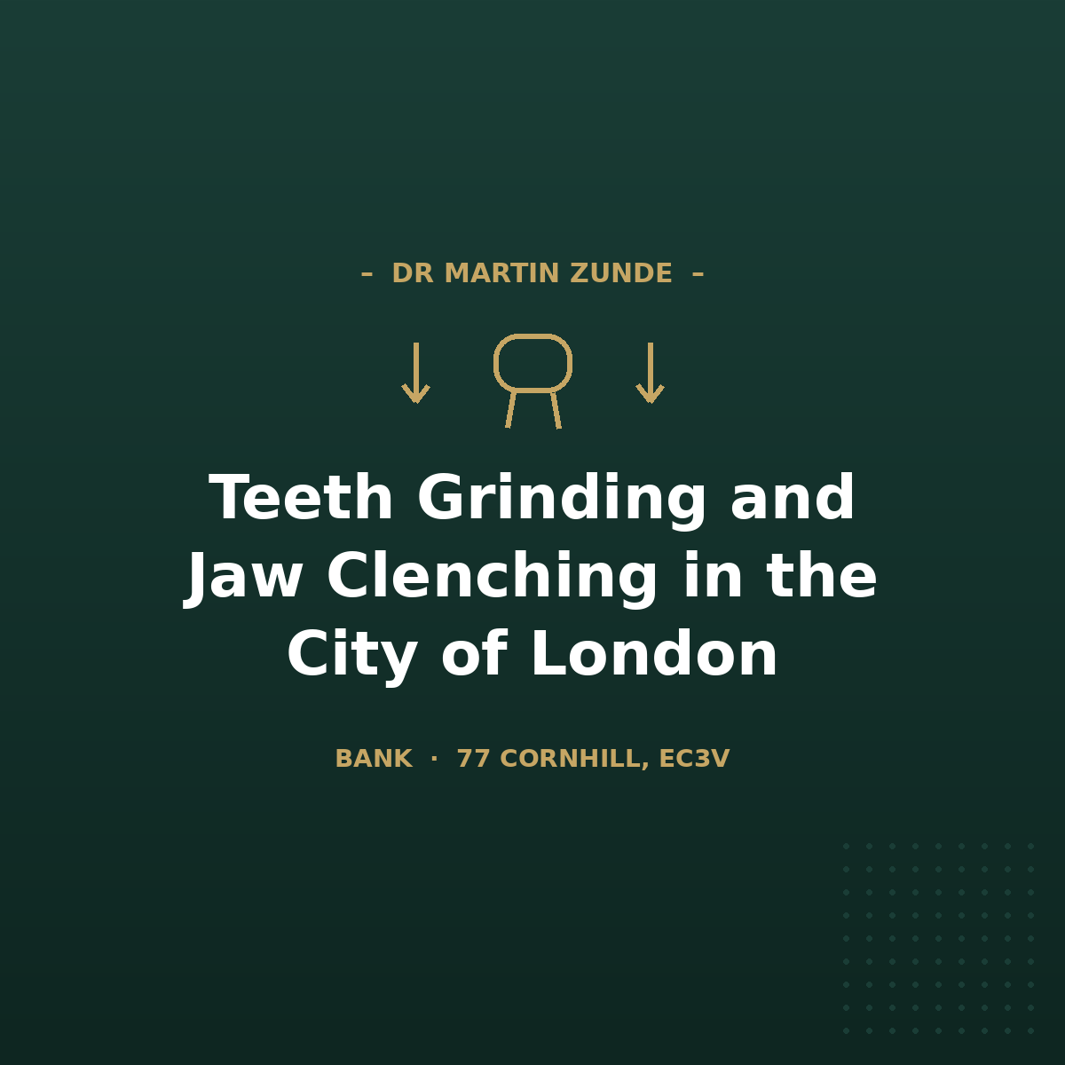 Teeth Grinding and Jaw Clenching in the City of London