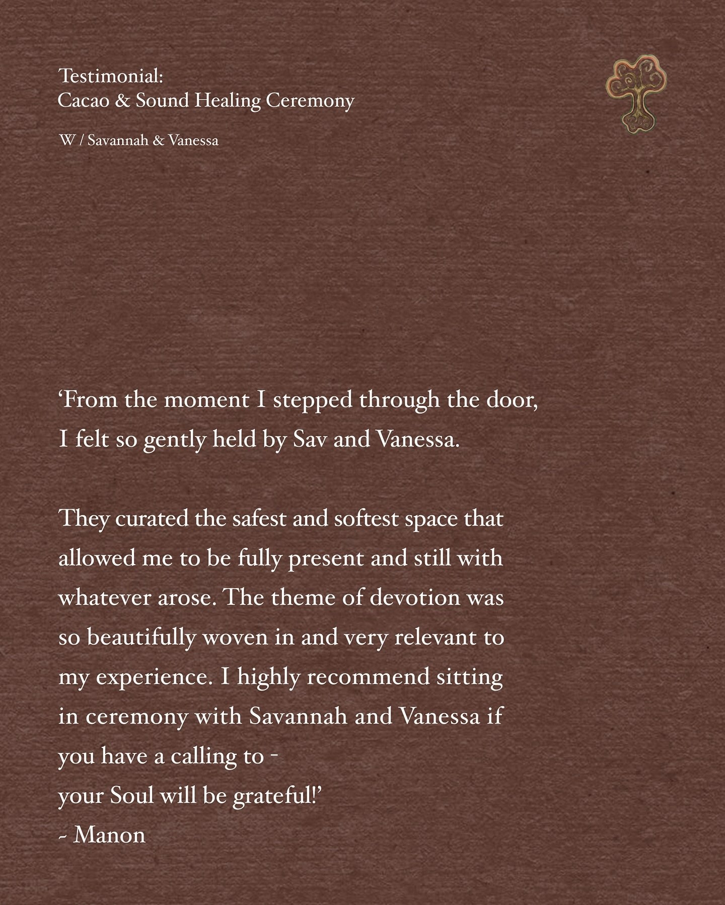 Testimonials are beautiful windows into the ceremony space. 

A tiny glimpse into the feelings and magic that unfold within the sacred containers we create together. 

Gratitude to the wonderful souls who have shared their reflections 💌
