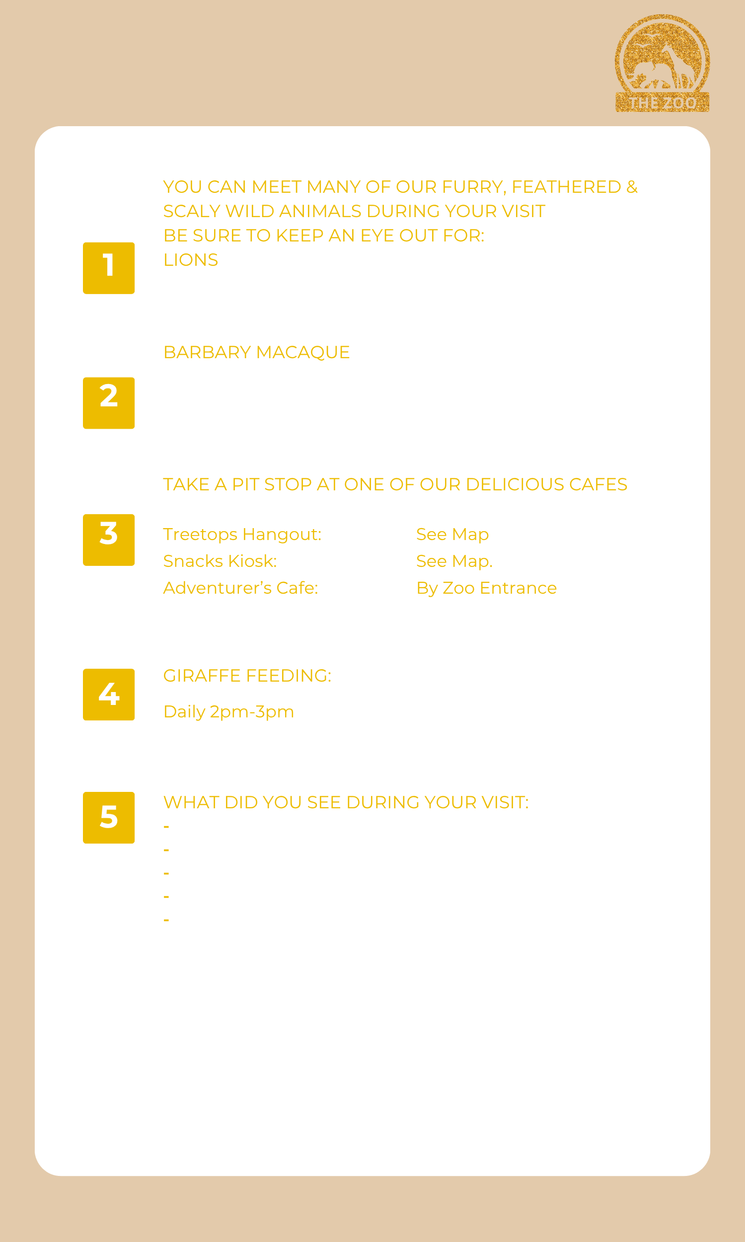 A quick-guide of what to see and do at a zoo.
 
Please note: Company names, logos, and locations in this example have been modified or anonymized for confidentiality.