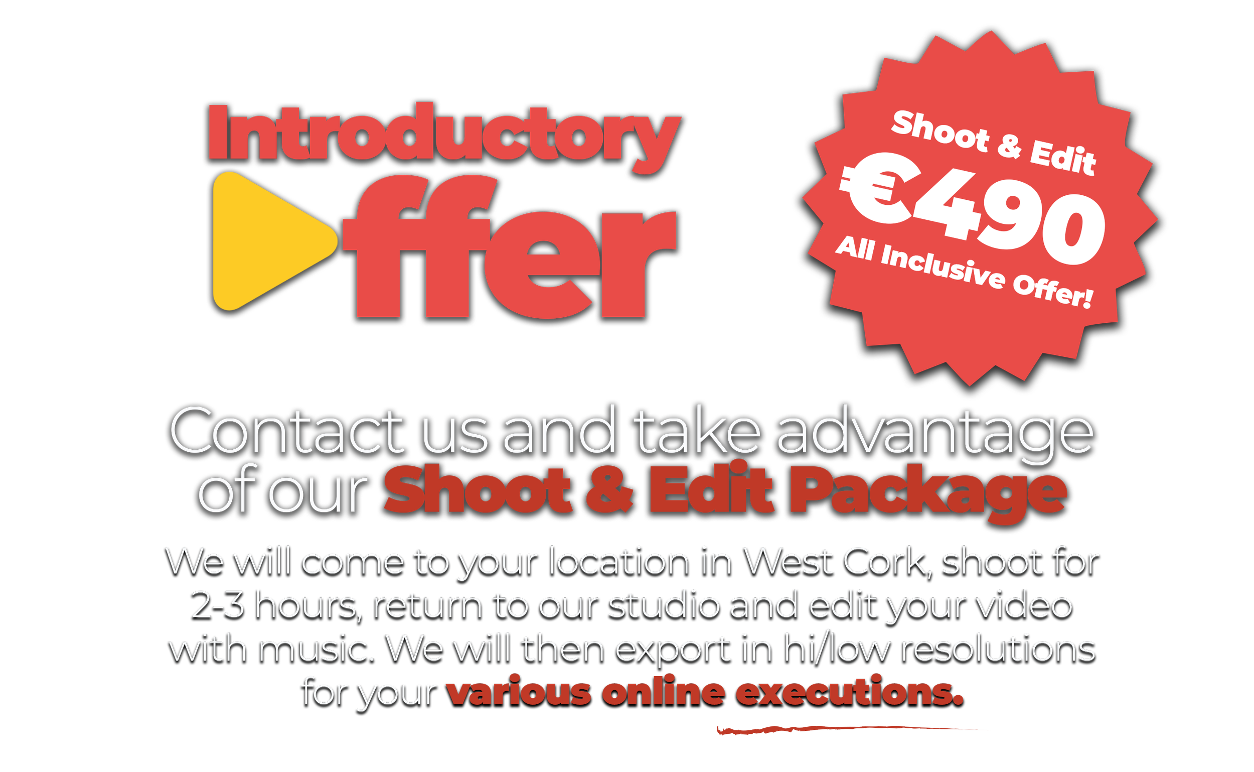 Advertisement for a shoot and edit package priced at €490, offering on-location filming in West Cork, with delivery of edited videos in various online formats.