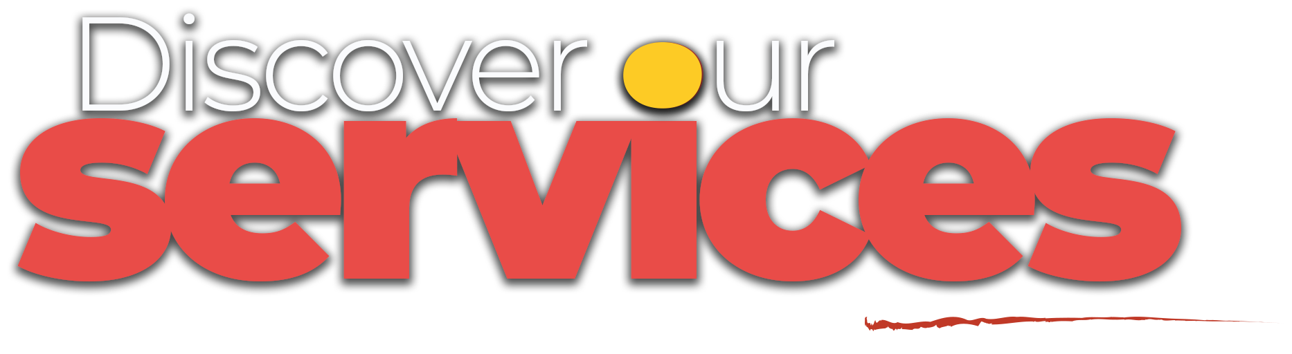 Text graphic saying 'Discover our services' with 'services' in large red letters and a yellow circle replacing the letter 'o' in 'our' on a black background.