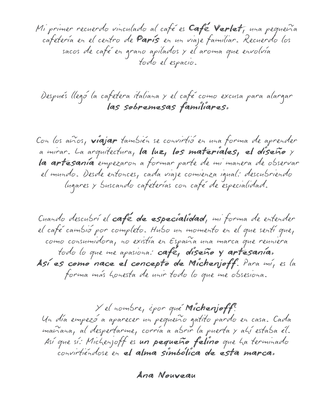 Texto manuscrito en español que relata recuerdos y reflexiones personales sobre el café, el viaje, la arquitectura, la luz, los materiales, la artesanía. El concepto de la marca y el por qué del nombre que proviene del gato de la fundadora
