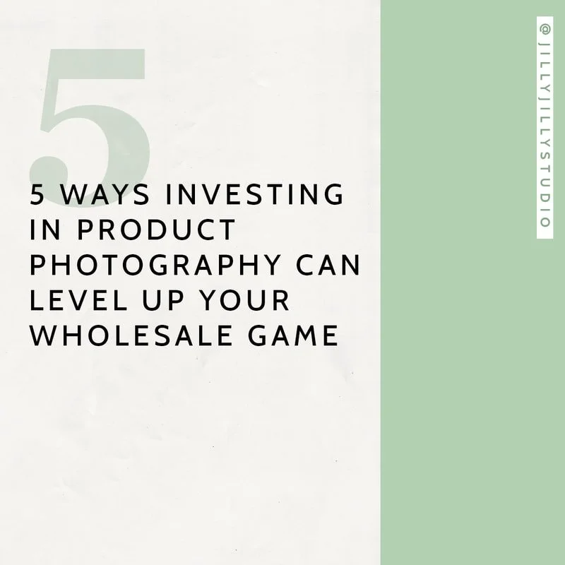 5 Ways That Investing in Product Photography Can Level Up Your Wholesale Game