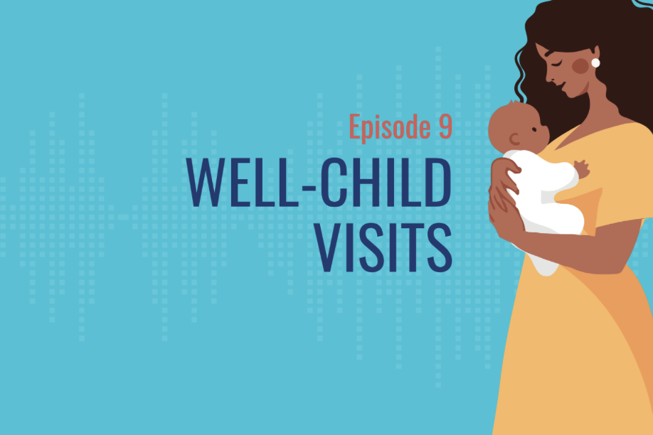 The Healthy Birthing Journey&nbsp;Podcast:&nbsp;Well-Child&nbsp;Visits