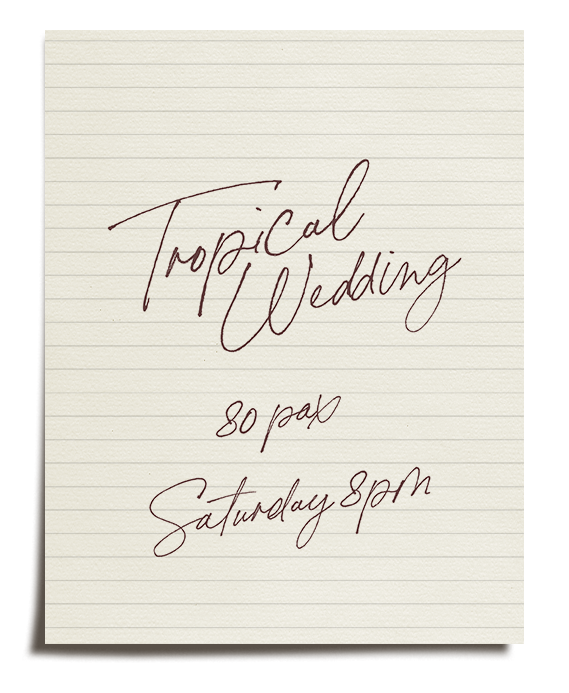 Handwritten note on lined paper that reads "Tropical Wedding, 80 pgs, Saturday 8 p.m."