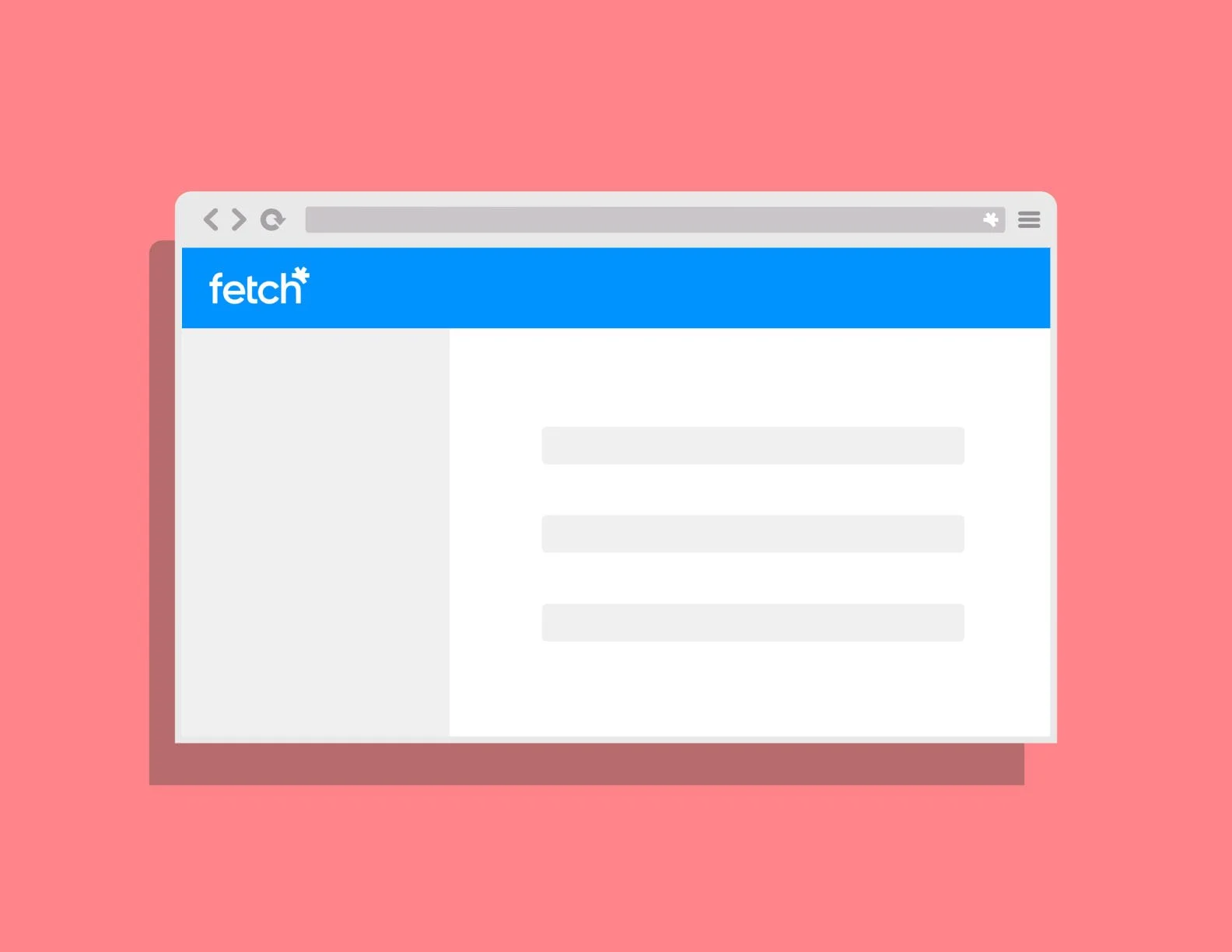 A computer browser window with the fetch logo on a pink background. The window has grey and white elements, with a blue fetch banner, and empty grey placeholders for content.