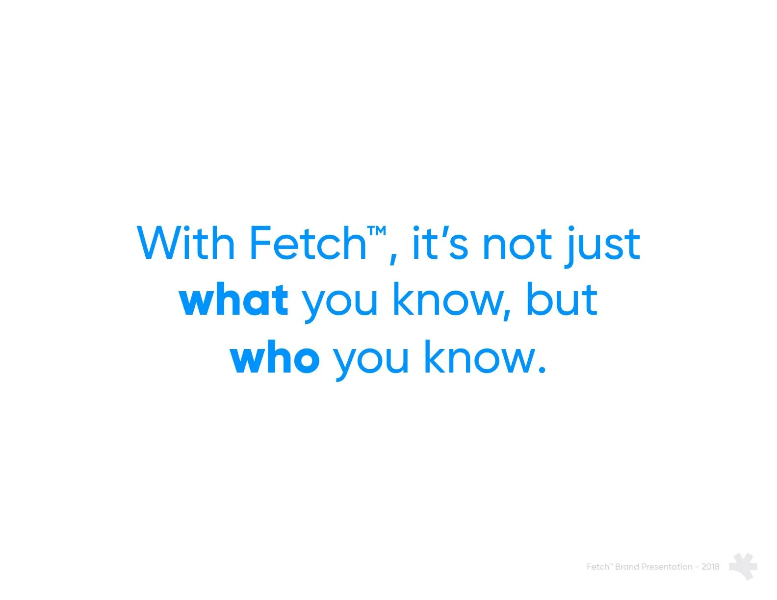 Quotation text in blue font on white background: 'With Fetch™, it's not just what you know, but who you know.'