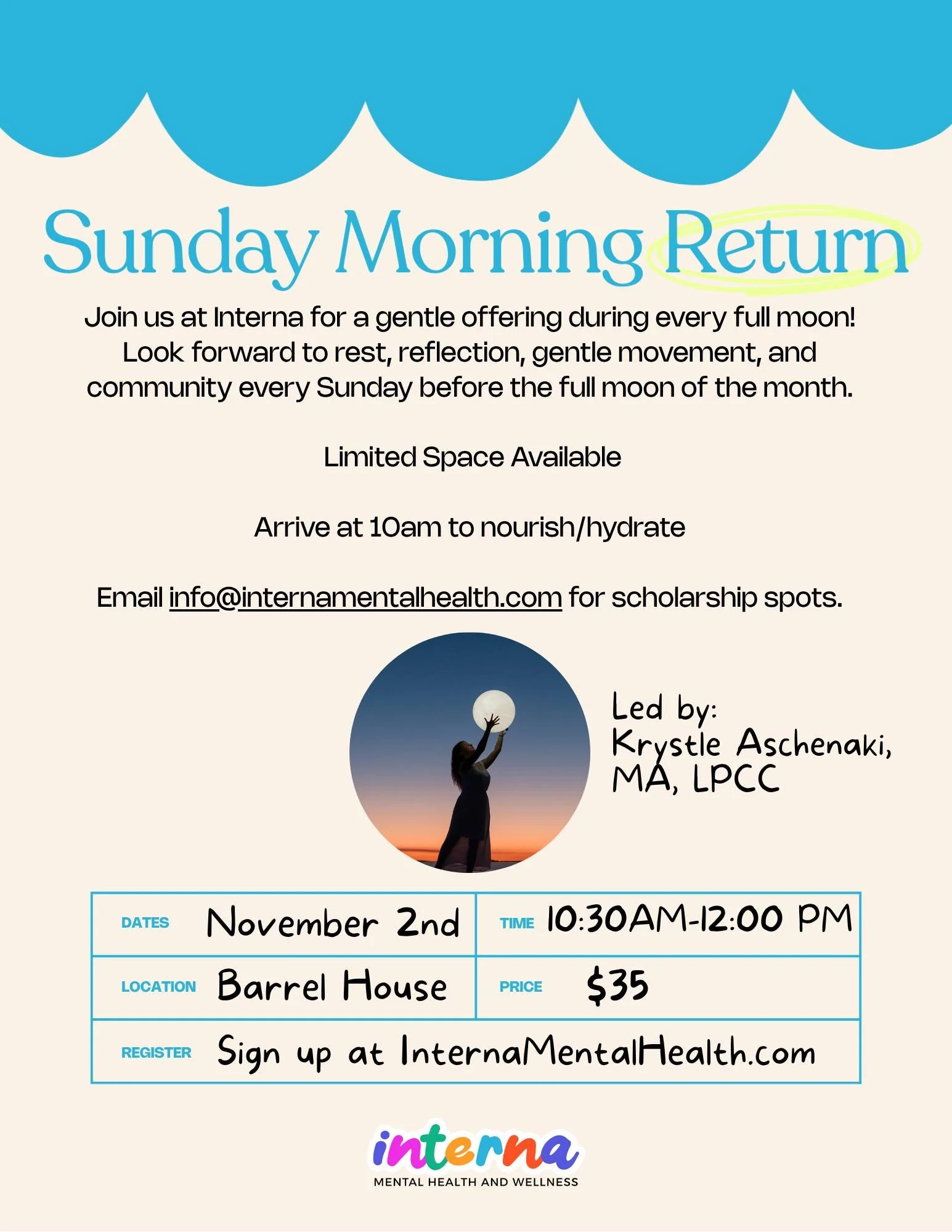 🌙 Full Moon Sundays at Interna 

Sundays before the full moon, join us for a morning of rest, reflection, gentle movement, and community.

Hosted by Krystle Aschenaki, MA, LPCC, LADC
Option to come early at 10am to settle in, nourish and hydrate, th