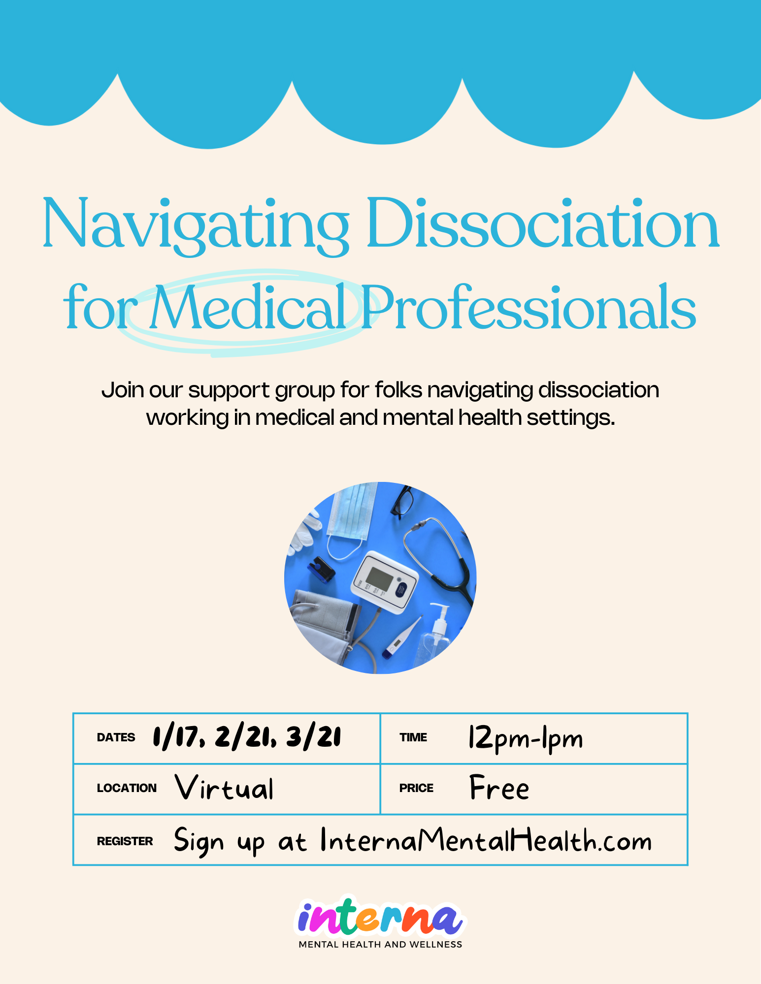 Flyer for a support group titled 'Navigating Dissociation for Medical Professionals,' featuring a circular image of medical supplies including a blood pressure monitor, stethoscope, face mask, gloves, thermometers, hand sanitizer, and glasses. The flyer lists dates of 10/18, 11/15, and 12/20 at 12 pm-1 pm, held at Barrel House, with a fee of $10-$30. Registration is at InternalMentalHealth.com. The logo at the bottom reads 'Interna' with the tagline 'Mental Health and Wellness'.