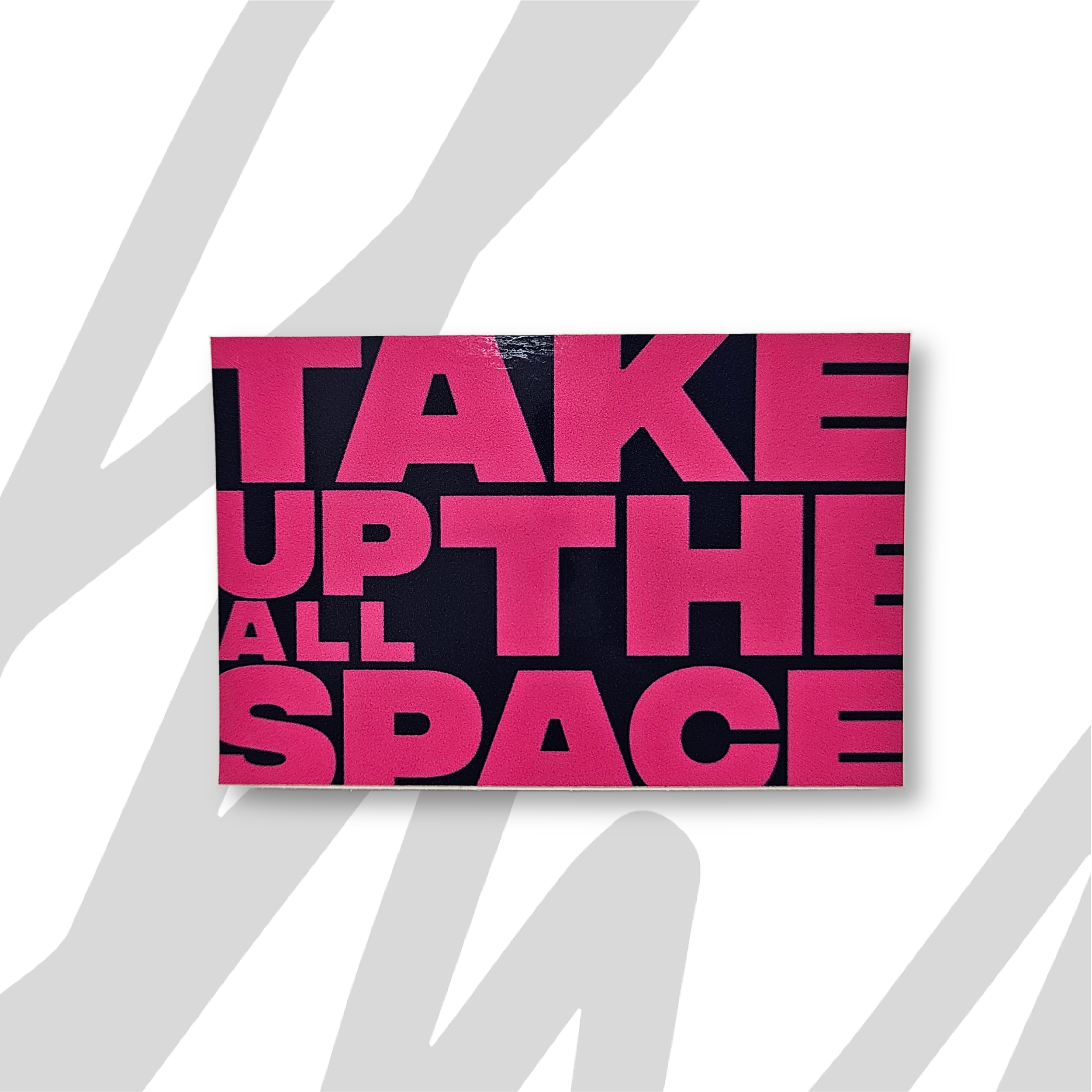 Take Up All The Space Sticker.png
