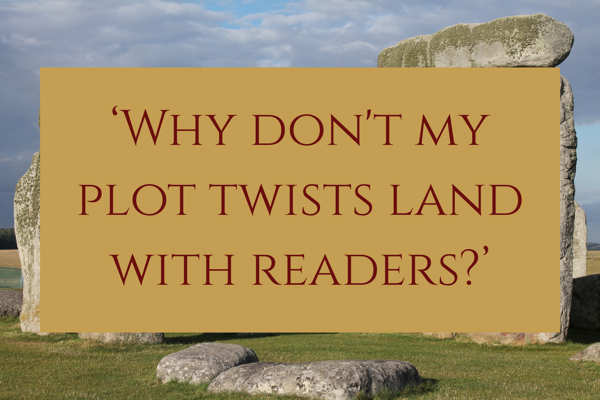 Q&amp;A: ‘Why don't my plot twists land with readers?’