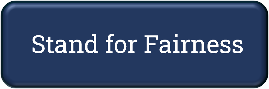 A rectangular blue button with white text that reads "Stand for Fairness."