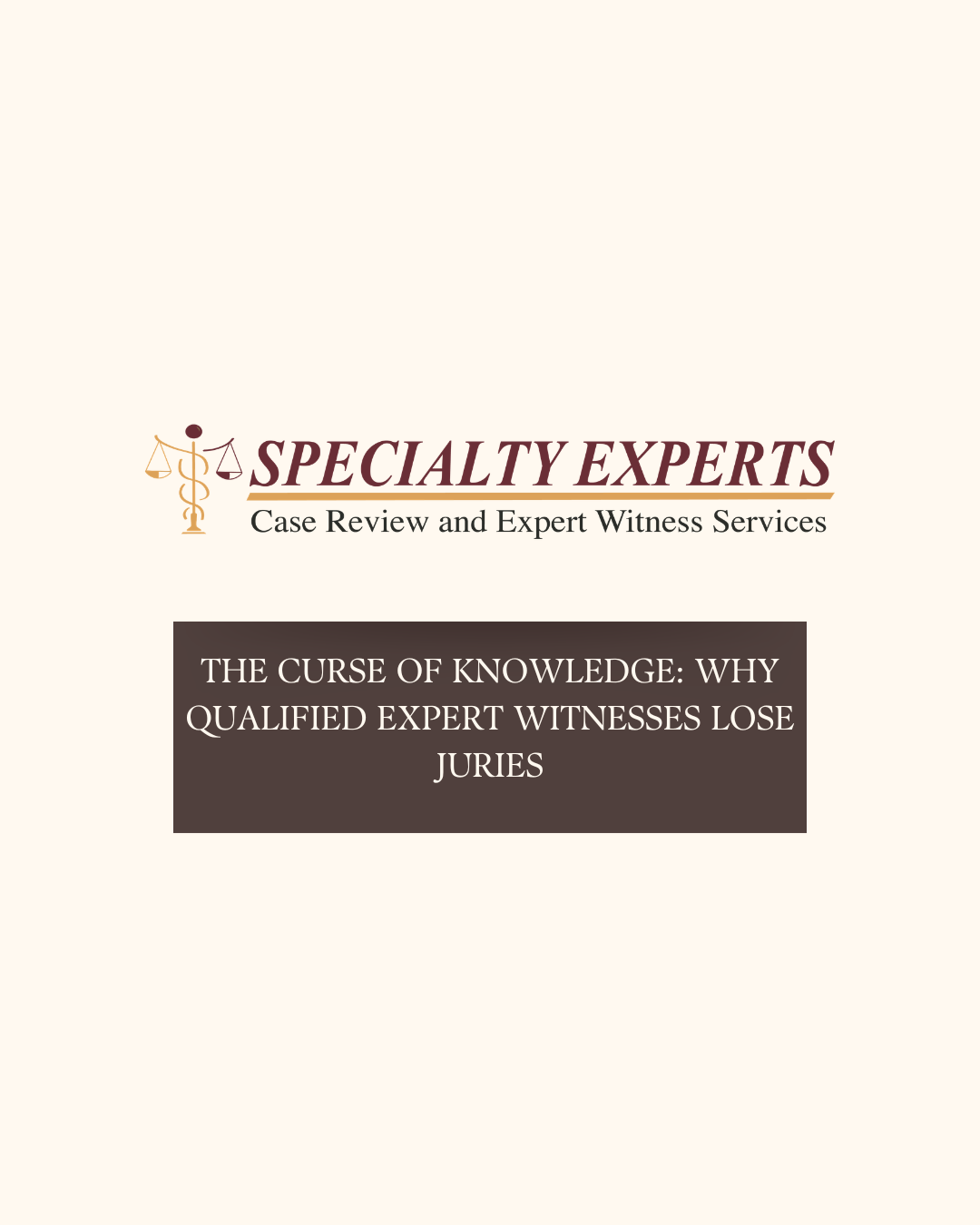 The curse of knowledge: Why qualified expert witnesses lose juries                                                            