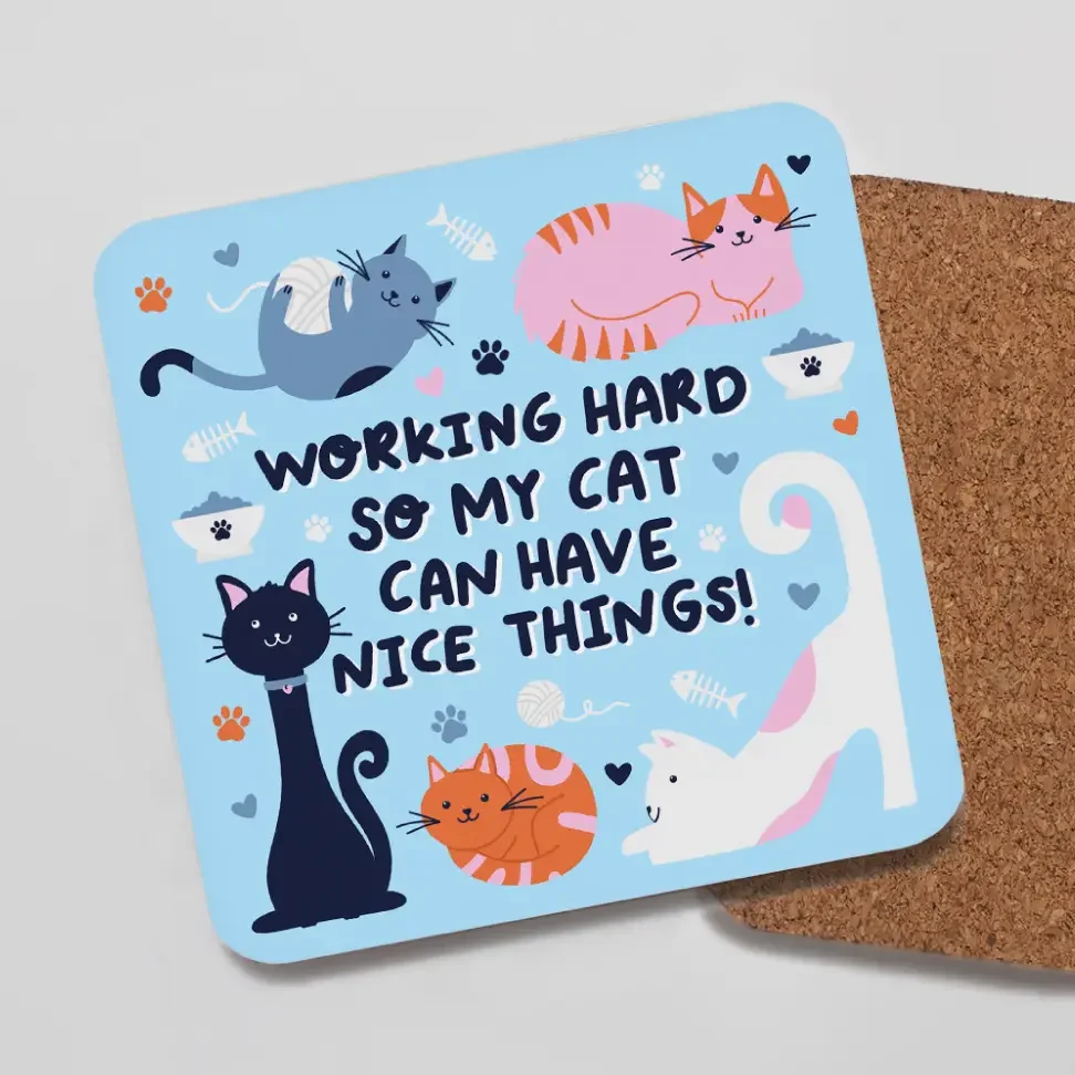 Working For My Cat - Coaster