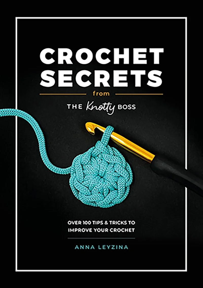 Crochet Secrets from The Knotty Boss