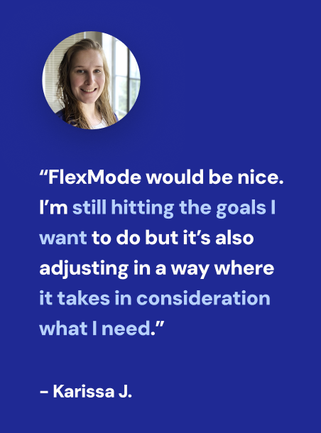 A digital graphic with a round photo of a smiling woman with light brown hair in the top left corner. The background is dark blue with a quote in white and light blue text: "FlexMode would be nice. I'm still hitting the goals I want to do but it's also adjusting in a way where it takes into consideration what I need."
