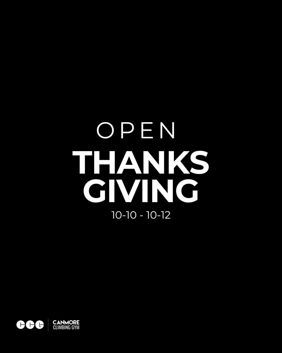 We are open as usual all Thanksgiving weekend, come climb with us!