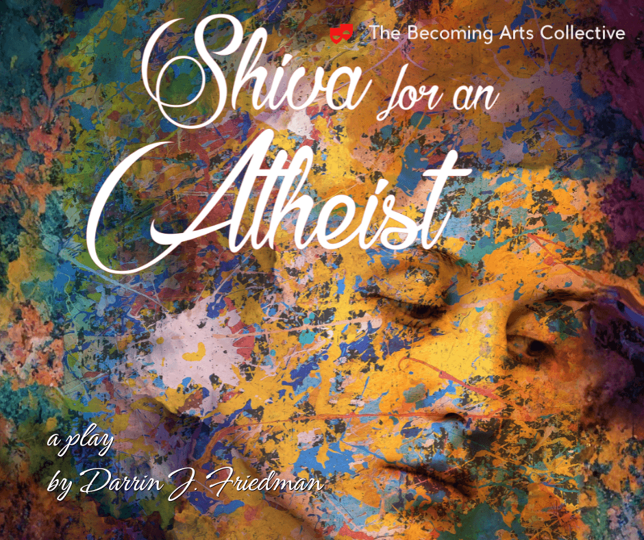 Poster for 'Shiva for an Atheist" by Darrin J. Friedman featuring colorful painting over an abstract woman's face looking down
