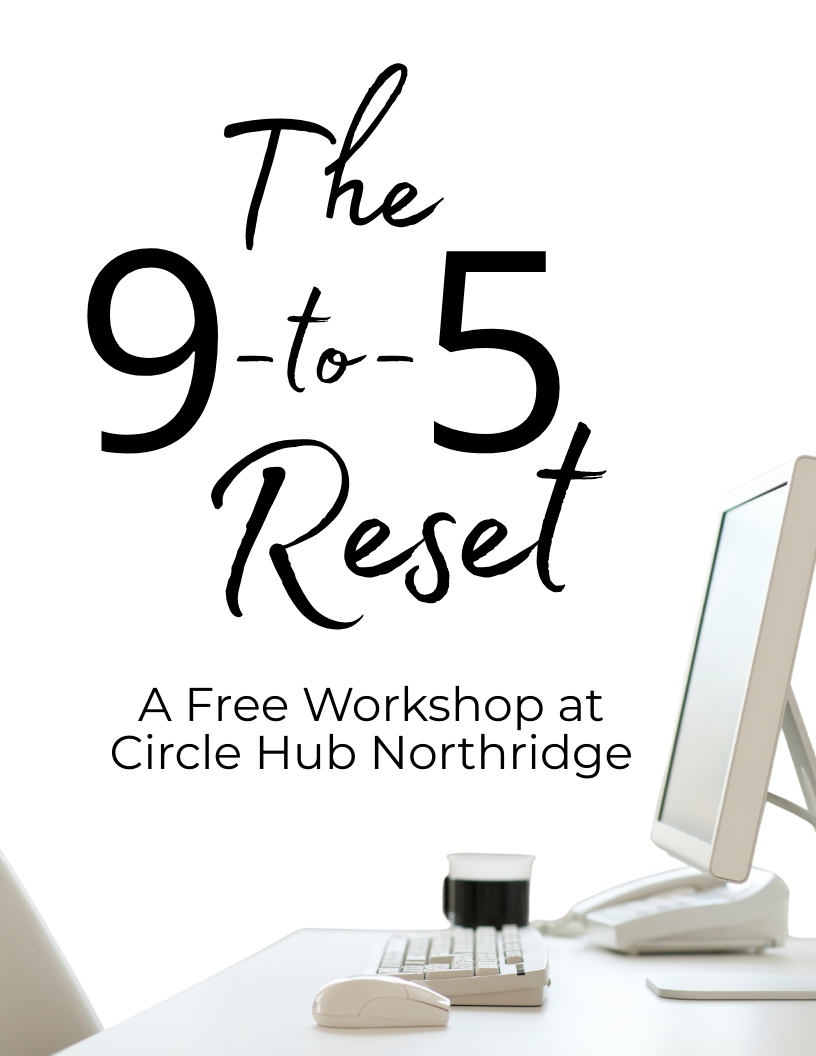 Flyer for The 9-to-5 Reset, a free workshop at Circle Hub Northridge, featuring a modern office desk setup with a computer, keyboard, and coffee cup on a white background.
