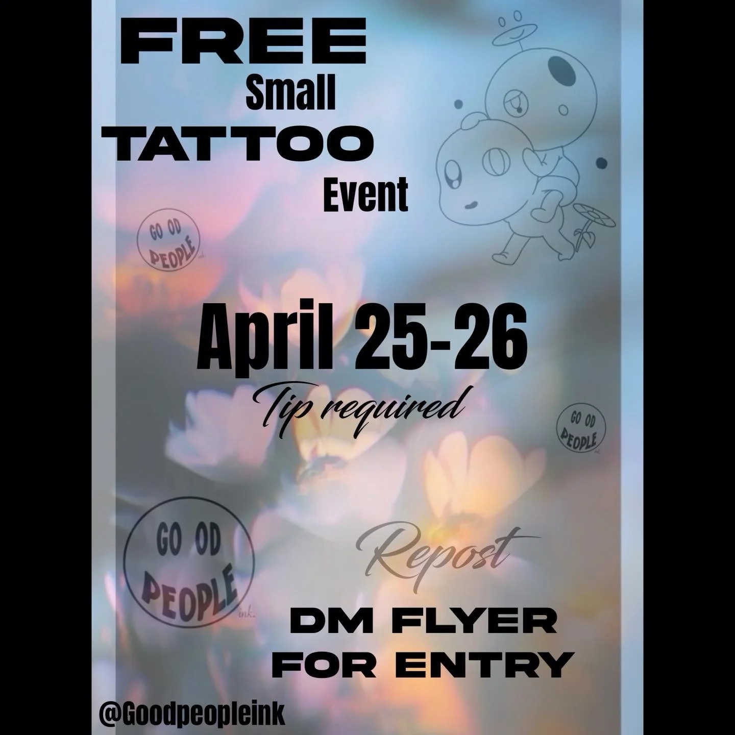 FREE SMALL TATTOO EVENT 
APRIL 25-26 
✨50 Slots✨ 
REPOST &amp; TAG @goodpeopleink 
DM FLYER FOR ENTRY 
#foryoupage💙 #thingstodoatlanta #tattooevent #goodpeople #create