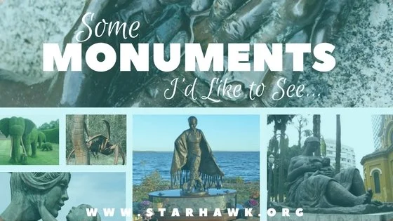 Some Monuments I’d Like to See