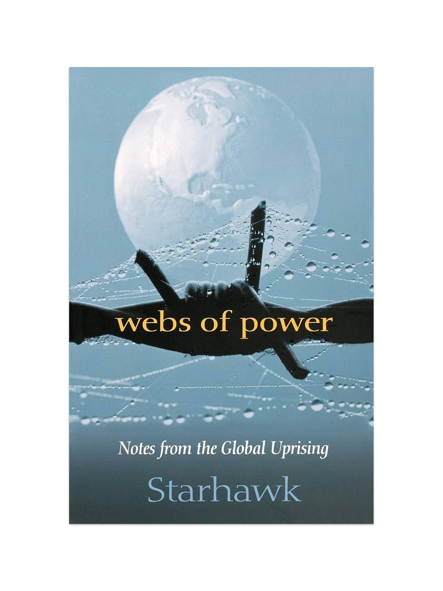Webs of Power: Notes from the Global Uprising book cover