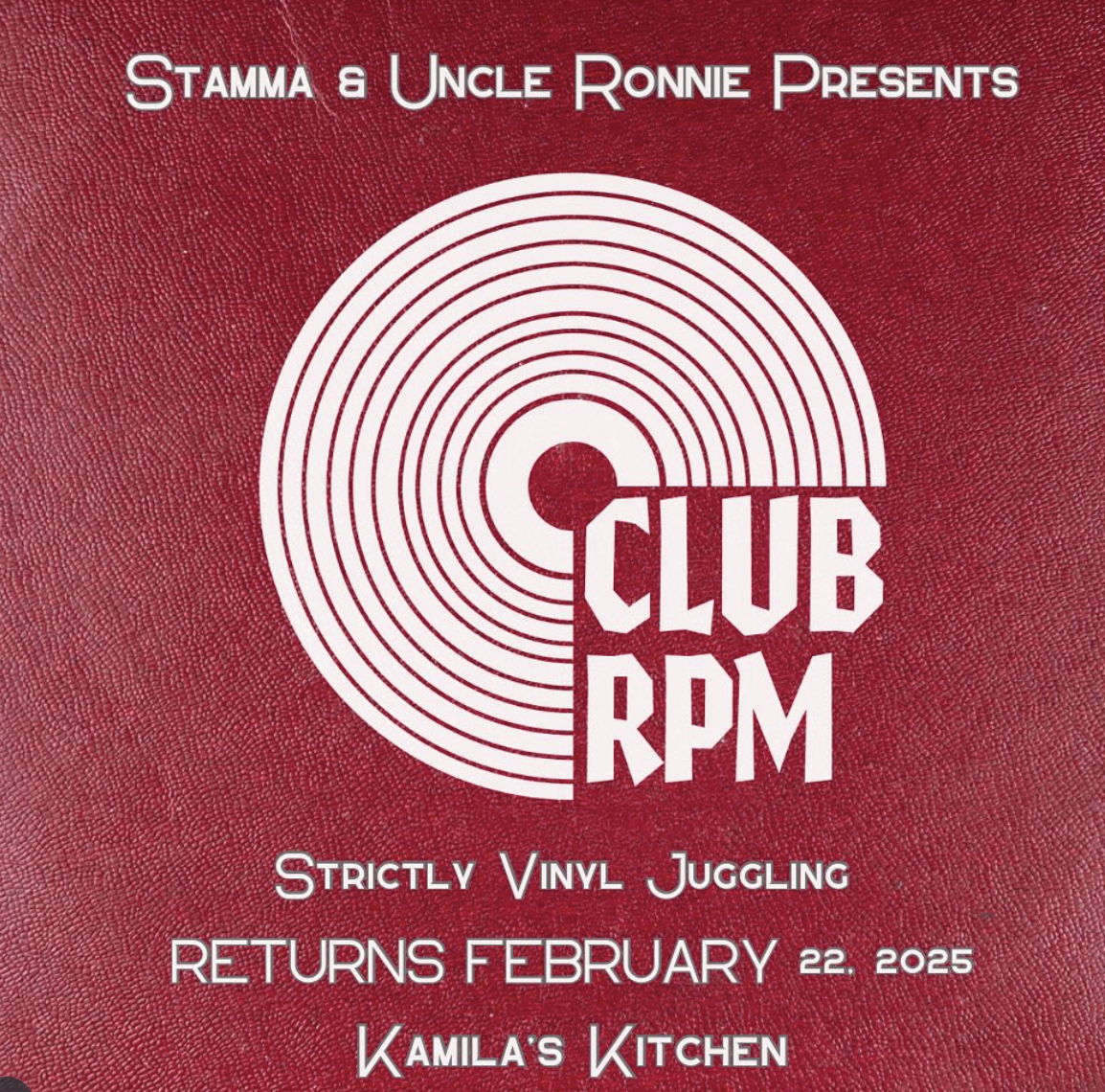 Red background with concentric white circles and text promoting Club RPM, a vinyl juggling event presented by Stamma and Uncle Ronnie, returning February 22, 2025, at Kamila's Kitchen.