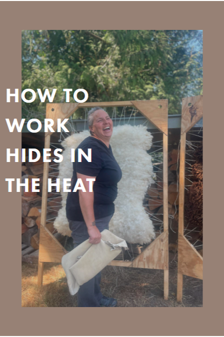 HOW TO WORK HIDES IN THE HEAT