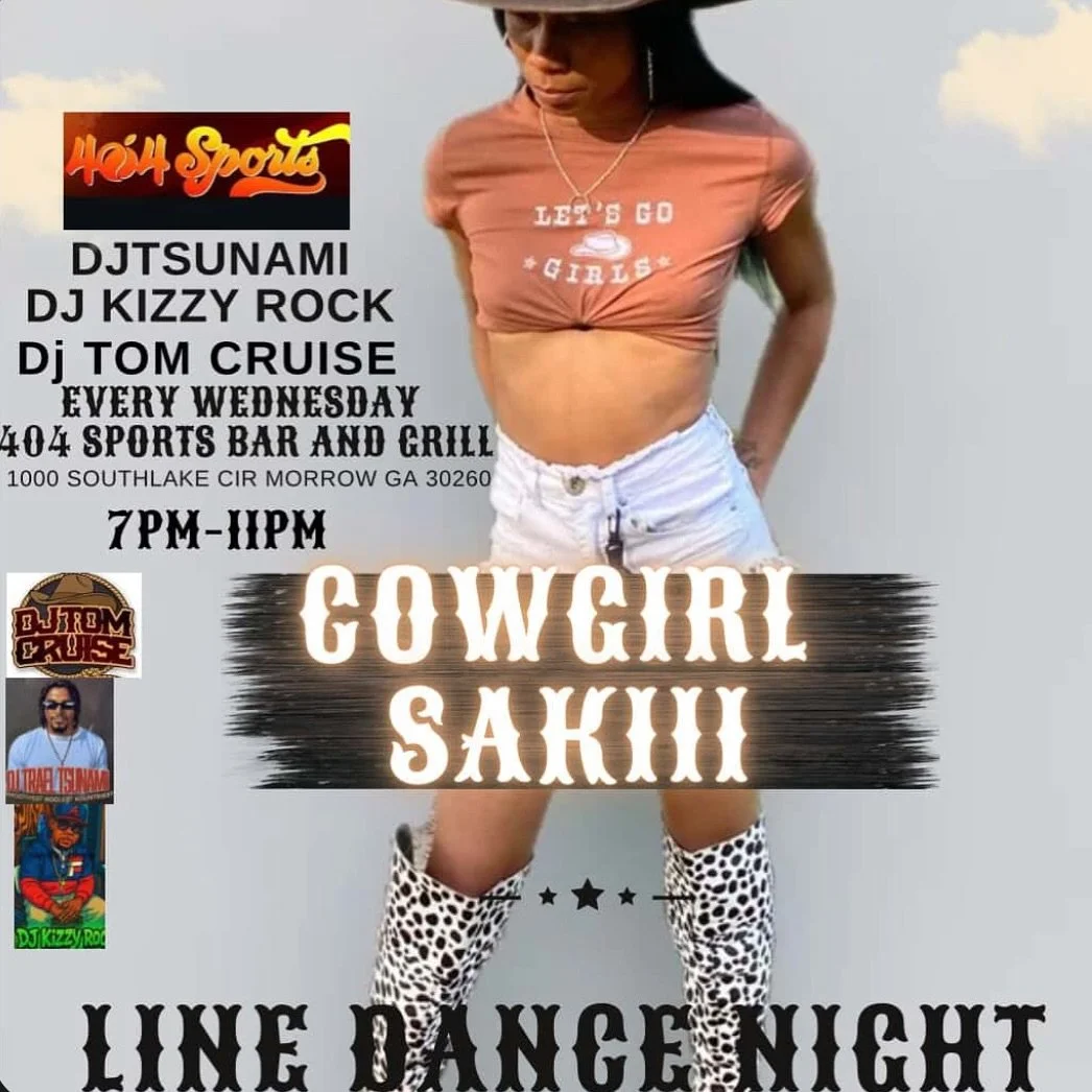 Line Dance Night with Cowgirl Sakiii 🪭

📍 404 Sports Bar and Grill
1000 Southlake Cir, Morrow, GA 30260

🗓️ Every Wednesday
⏰ 7:00 PM &ndash; 11:00 PM

🎶 Sounds by: DJ Tsunami, DJ Kizzy Rock &amp; DJ Tom Cruise

#trailride #georgiatrailride #gatr