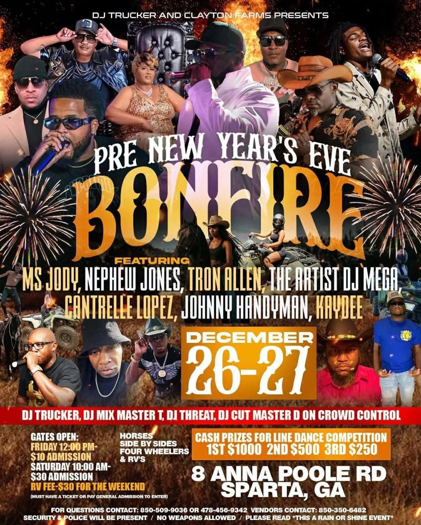 Pre New Year&rsquo;s Eve Bonfire 🔥

📍 8 Anna Poole Rd, Sparta, GA
📅 December 26&ndash;27
💰 Friday $10 | Saturday $30 | RV Fee $30 (Weekend)

🎤 Featuring: Ms Jody, Nephew Jones, Tron Allen, The Artist, DJ Mega, Cantrelle Lopez, Johnny Handyman, K
