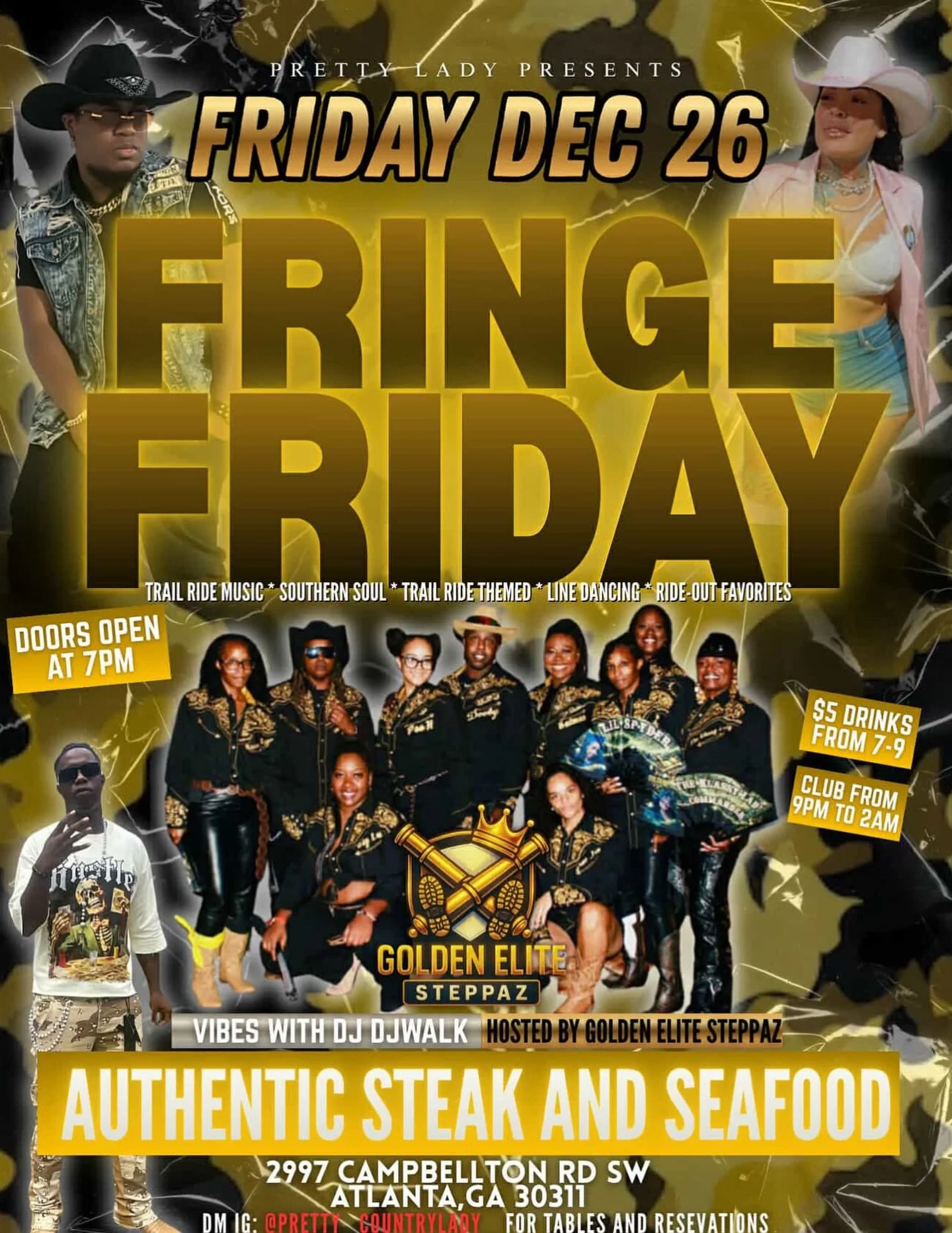 Fringe Friday 🤠✨

📍 Authentic Steak &amp; Seafood
2997 Campbellton Rd SW, Atlanta, GA 30311
📅 Friday, Dec 26
⏰ Doors Open 7 PM

🎶 Trail Ride Music | Southern Soul | Line Dancing | Ride-Out Favorites

🎧 Vibes with DJ DJWalk
👢 Hosted by Golden El