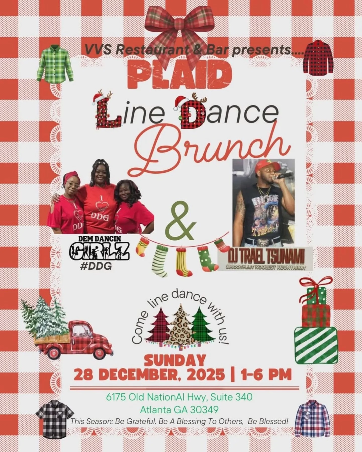 Plaid Line Dance Brunch 🎄🕺🏽

📍 VVS Restaurant &amp; Bar
6175 Old National Hwy, Suite 340, Atlanta, GA 30349
📅 Sunday, December 28, 2025
⏰ 1 PM &ndash; 6 PM

🎶 Line dancing with Dem Dancin Girlz (#DDG)
🎧 Sounds by DJ Trae Tsunami

Throw on your