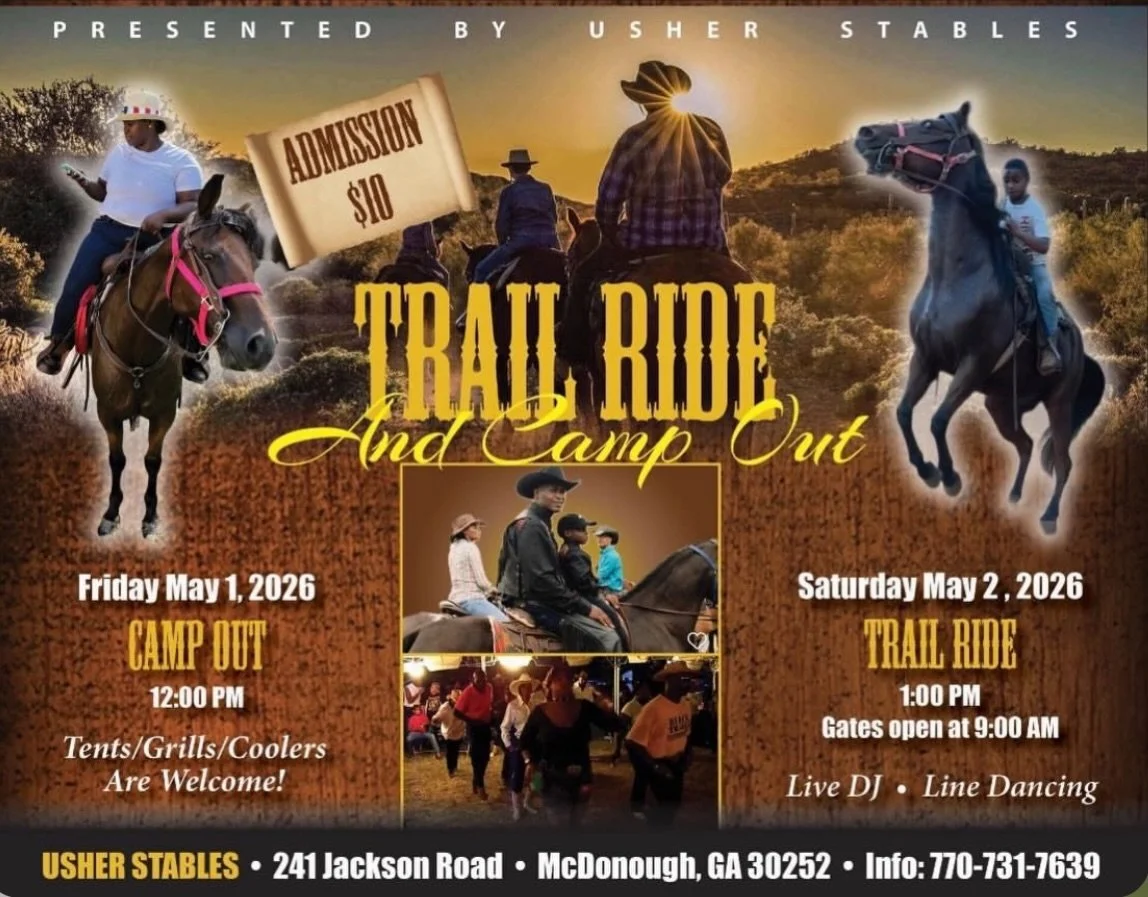 TRAIL RIDE &amp; CAMP OUT 🤠🔥

📍 Usher Stables
241 Jackson Road, McDonough, GA 30252

FRIDAY &bull; MAY 1, 2026

⏰ Gates open 12PM | 🏕️ Camp out
🧊 Tents, grills &amp; coolers welcome

SATURDAY &bull; MAY 2, 2026

⏰ Gates open 9AM | 🐎 Trail Ride 