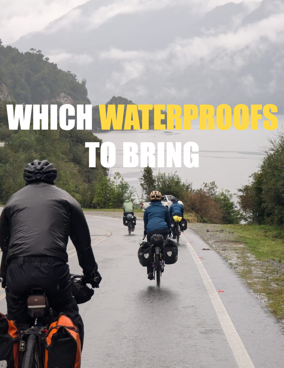 Bikepacking Patagonia: What Waterproofs Are Actually Worth It?