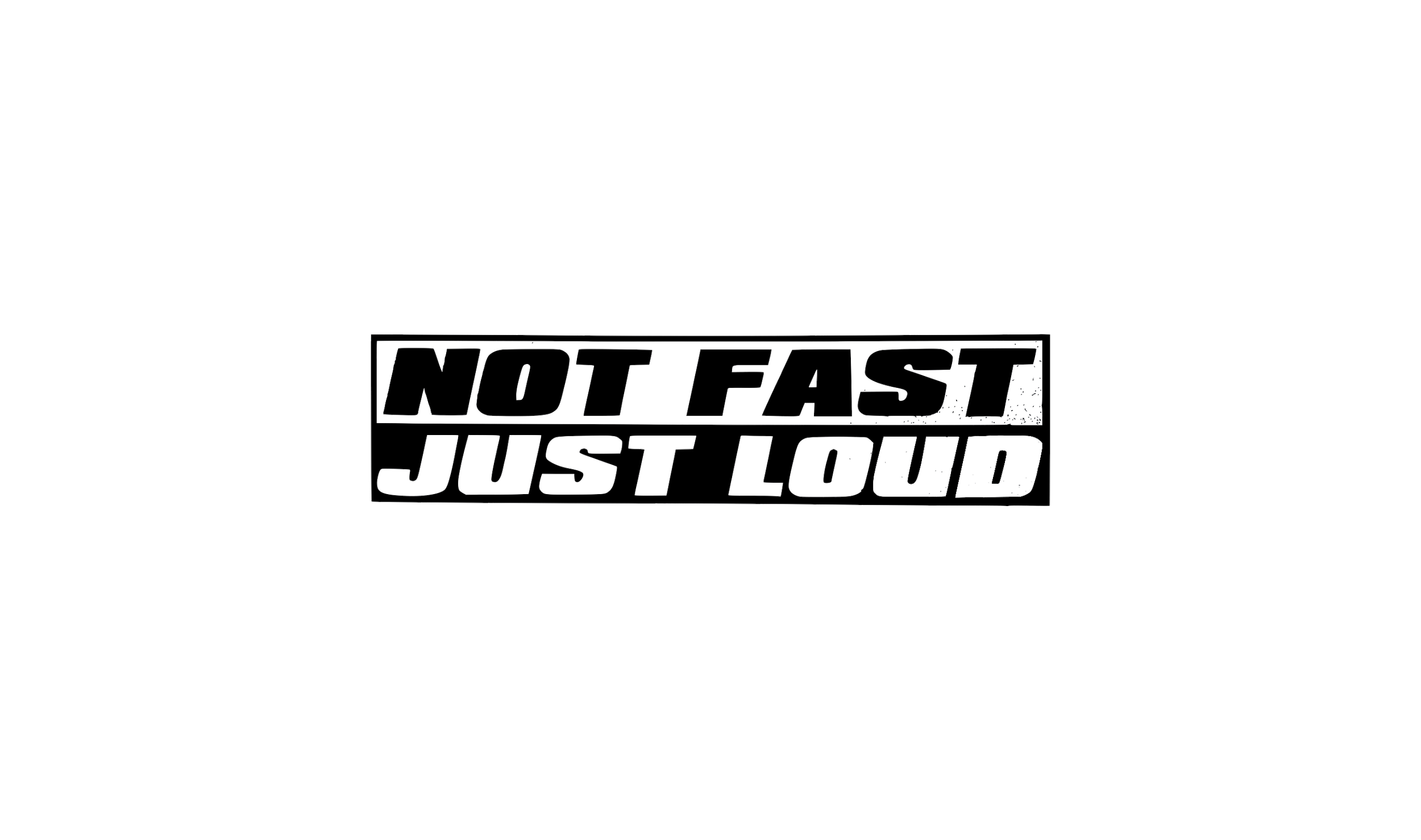 not fast just loud 2.png