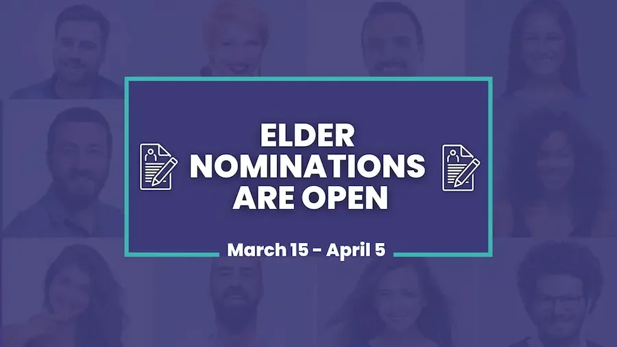 Elder Nominations:  March 15 - April 5