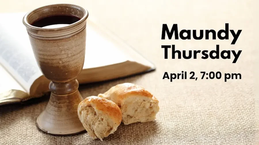 Maundy Thursday church graphic featuring a communion chalice, broken bread, and an open Bible with text reading “Maundy Thursday, April 2, 7:00 pm.”