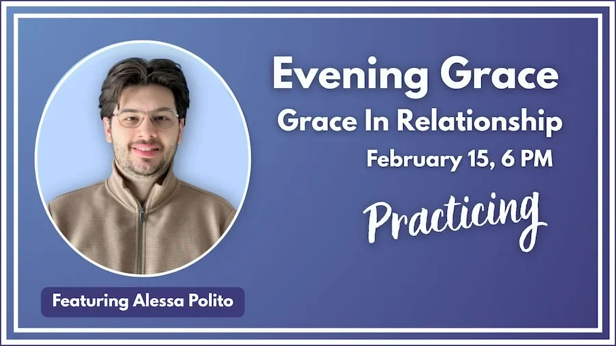 Evening Grace: Practicing