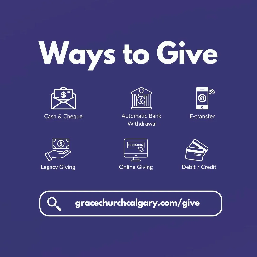 Graphic with the title "Ways to Give" and icons representing cash & cheque, automatic bank withdrawal, e-transfer, legacy giving, online giving, and debit/credit. Includes a website link to gracechurchcalgary.com/give.
