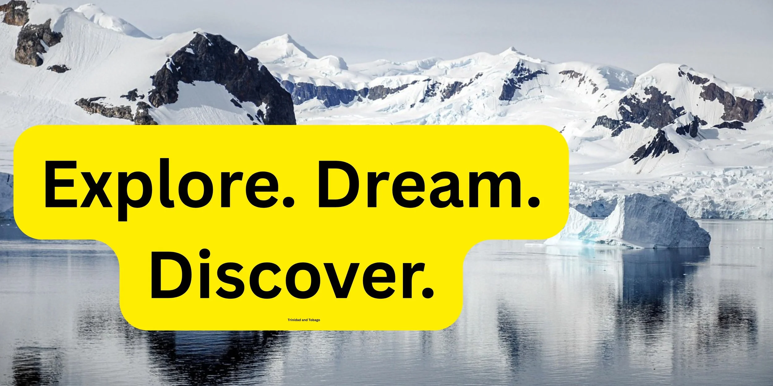 explore dream discover antactica.jpg