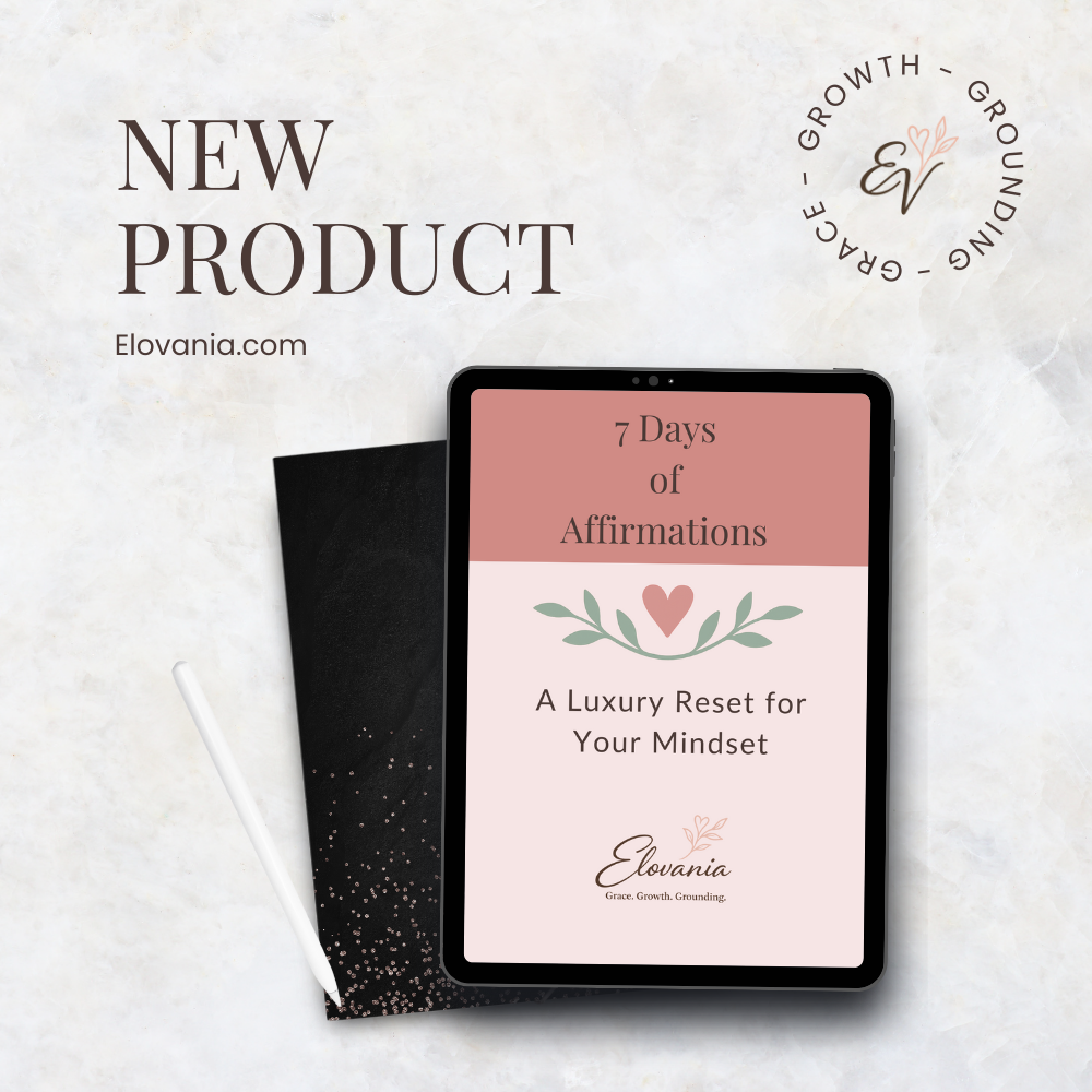 7 Days of Affirmations – A Luxury Reset for Your Mindset