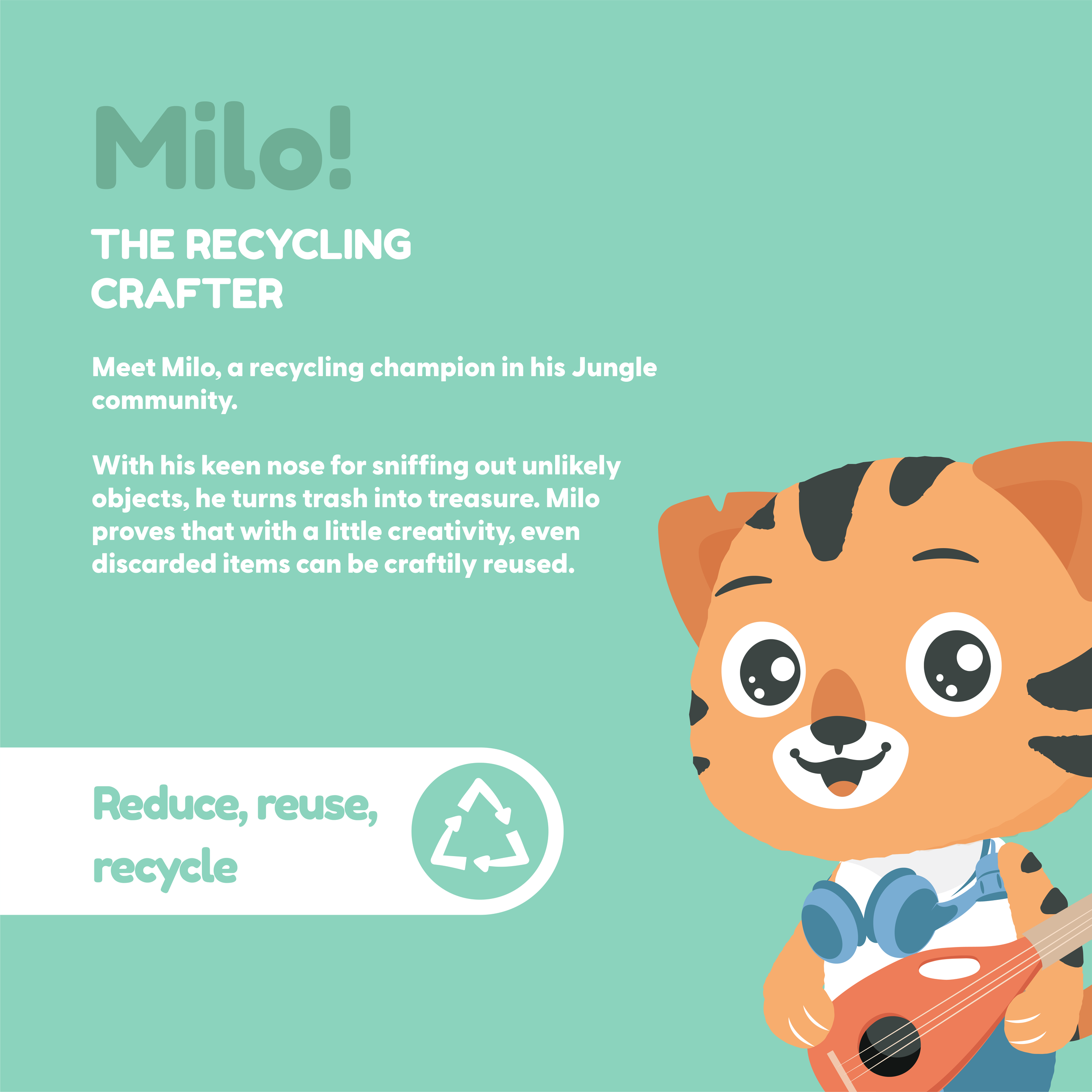 Green Planet Explorers Ambassador Milo the tiger with text descibing his personality and promoting reducse, reuse, recycle environmental actions