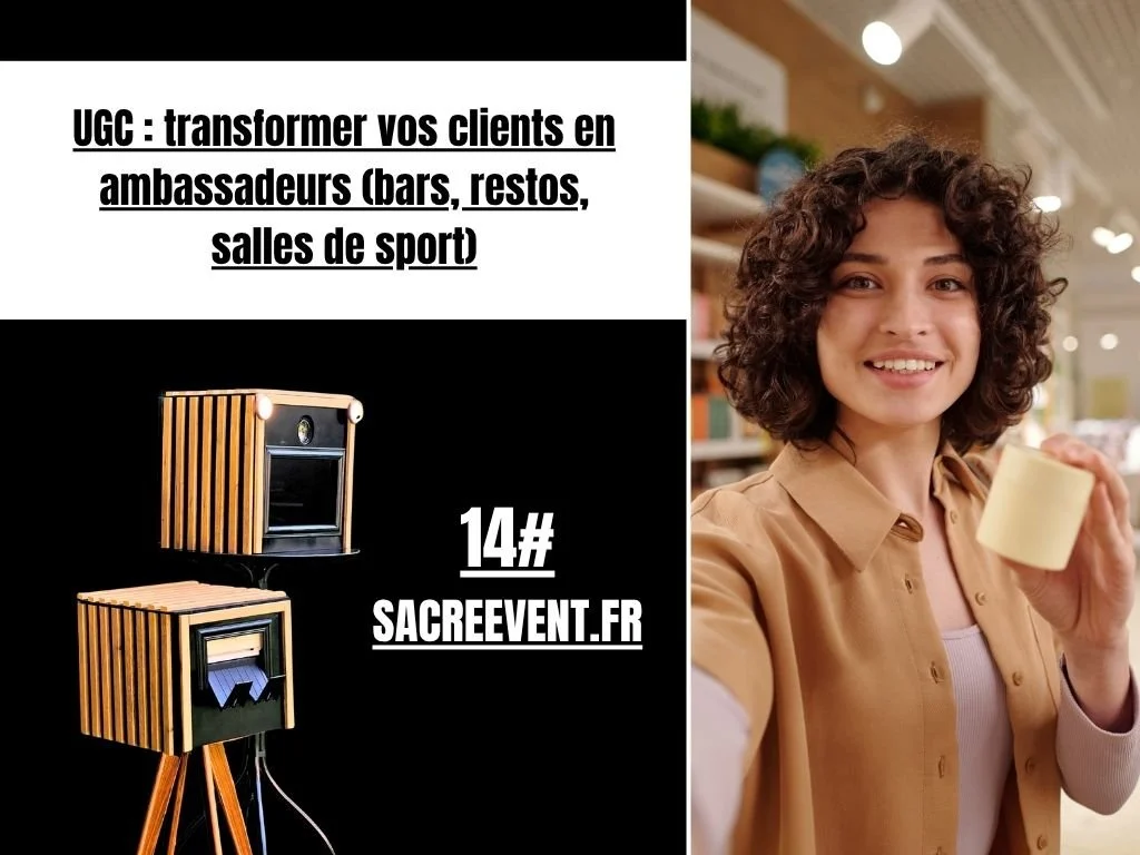 UGC : transformer vos clients en ambassadeurs (bars, restos, salles de sport)